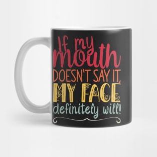 If My Mouth Doesnt Say It | Retro Sunset Colors Design Womens Funny Mug